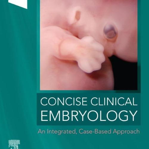 عکس محصول Concise Clinical Embryology An Integrated Case Based Approach (Pb 2022)